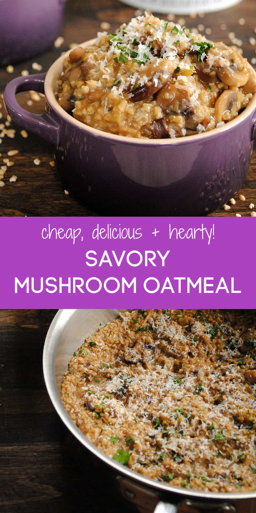 Collage of images of oatmeal for dinner with overlay: cheap, delicious + hearty! SAVORY MUSHROOM OATMEAL.
