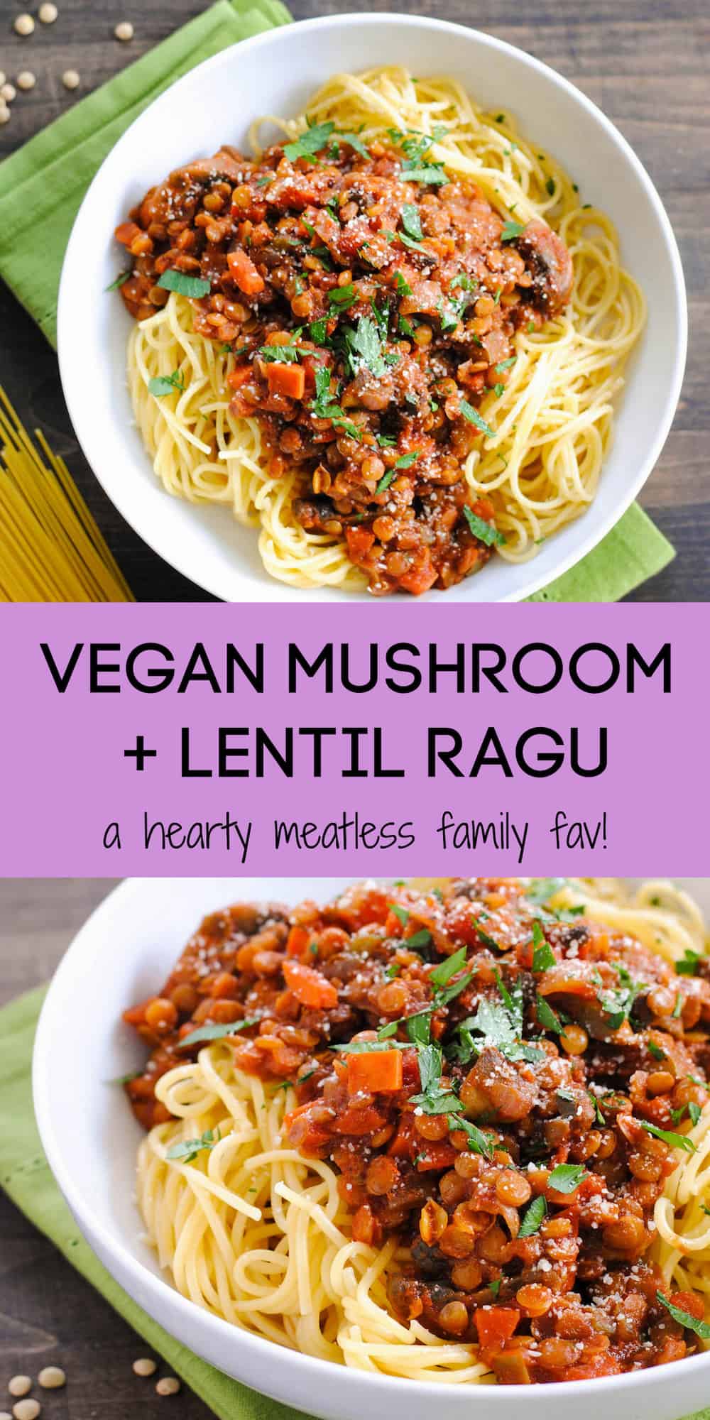 Collage of images of bowl of pasta and sauce with overlay: VEGAN MUSHROOM + LENTIL RAGU a hearty meatless family fav!