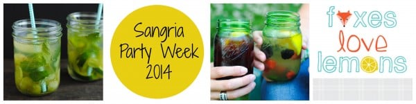 Sangria Party Week 2014 - Everything you need to know to plan your own backyard sangria party! | foxeslovelemons.com