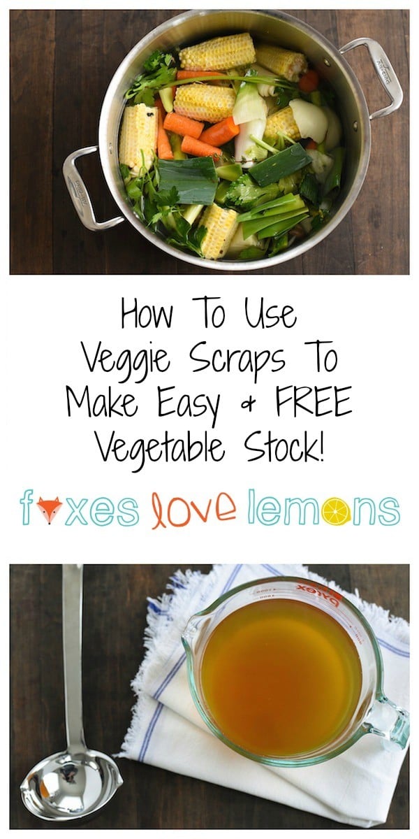 Culinary School Lesson: How to use veggie scraps to make easy & FREE vegetable stock for use in soups, rice, pasta and other dishes! | foxeslovelemons.com