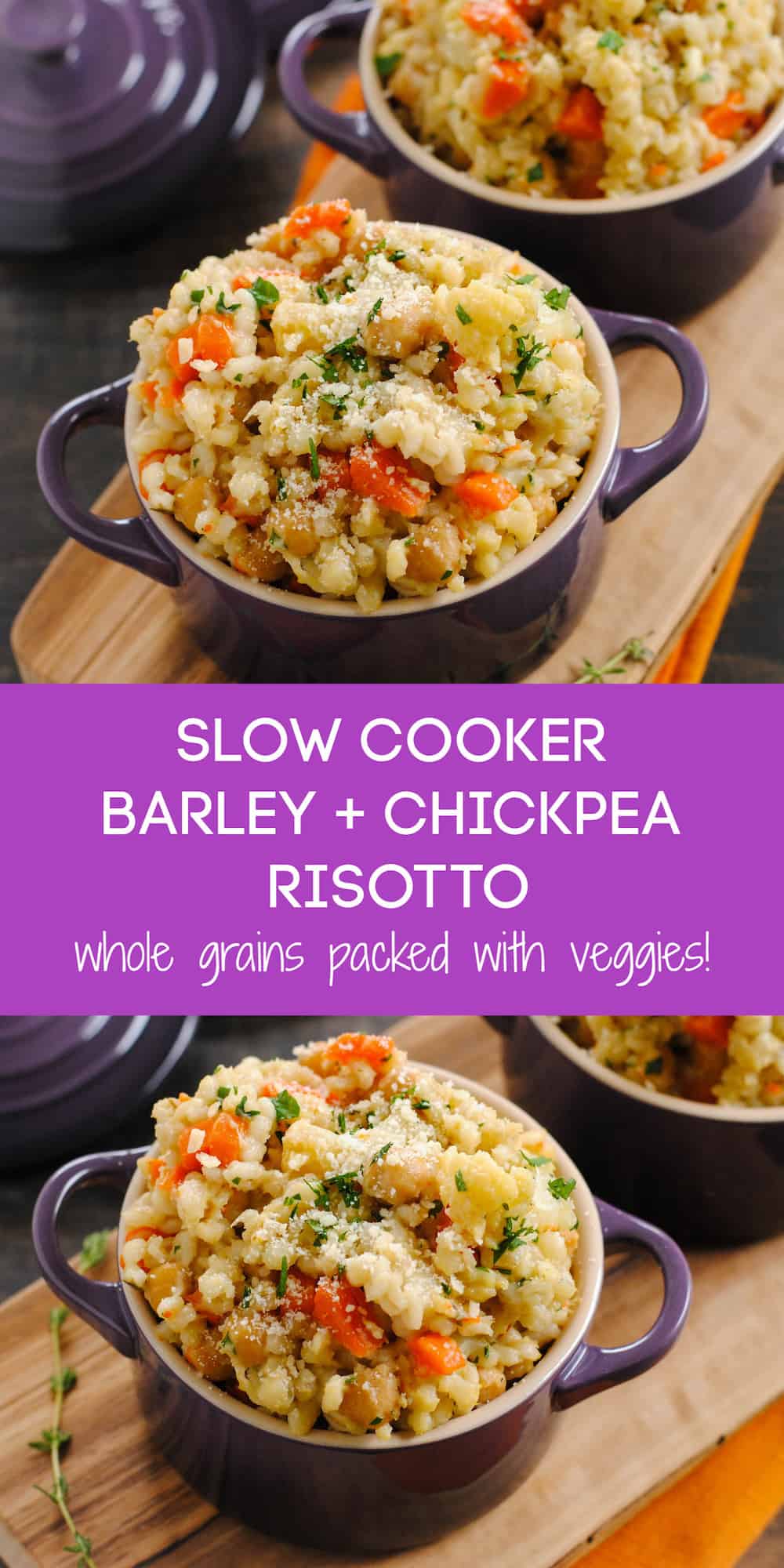 Collage of images of barley side dish in small purple pots with overlay: SLOW COOKER BARLEY + CHICKPEA RISOTTO whole grains packed with veggies.
