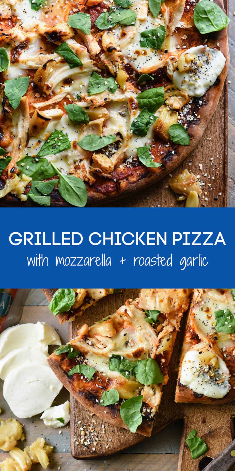 Collage of images of chicken pizza on wooden cutting board with overlay: GRILLED CHICKEN PIZZA with mozzarella + roasted garlic