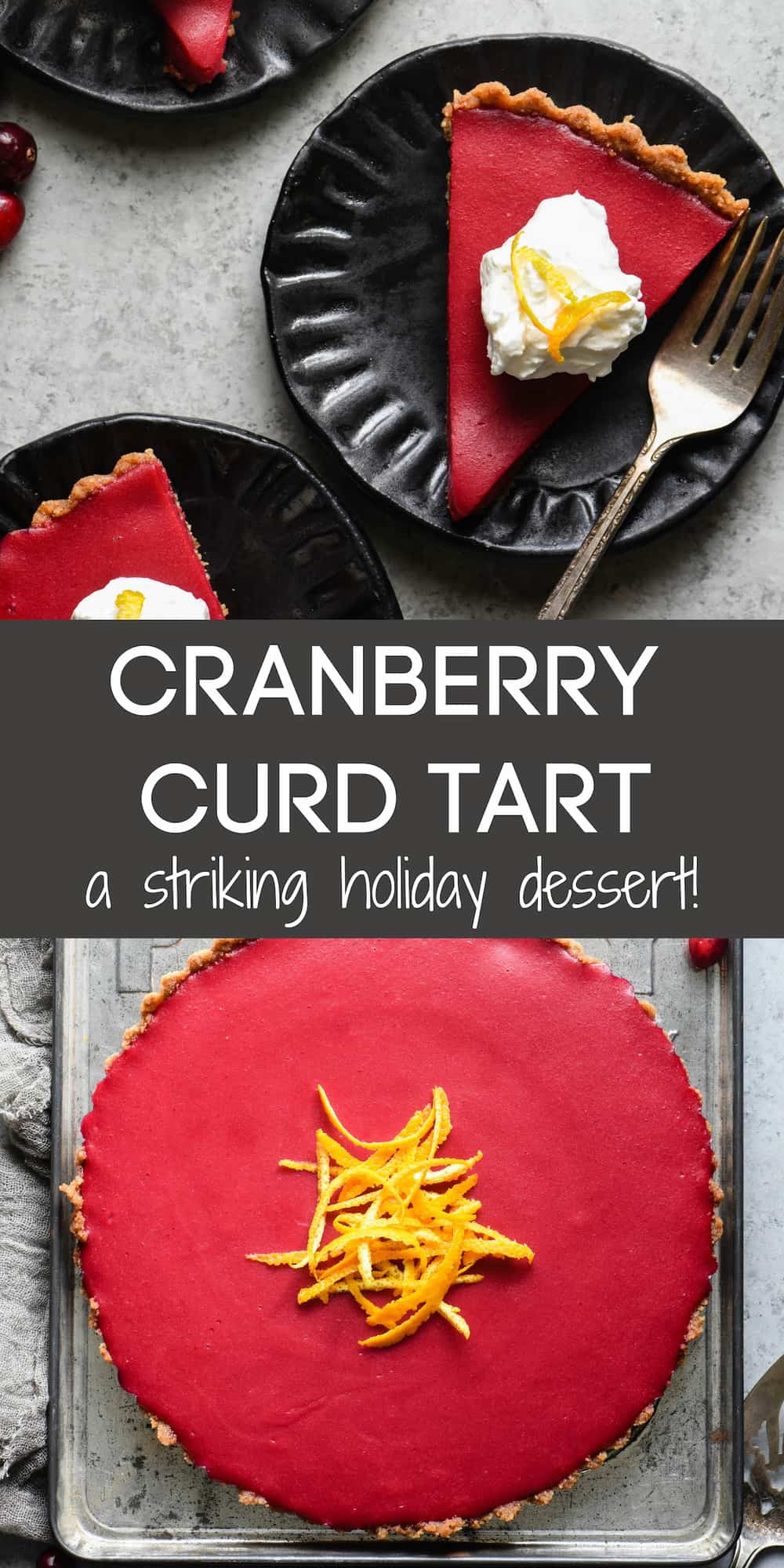 Collage of images of whole tart and cut slices, with overlay: CRANBERRY CURD TART a striking holiday dessert!