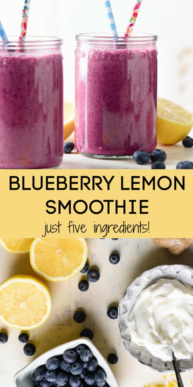 Collage of images of purple smoothies and fresh ingredients with overlay: BLUEBERRY LEMON SMOOTHIE just five ingredients!