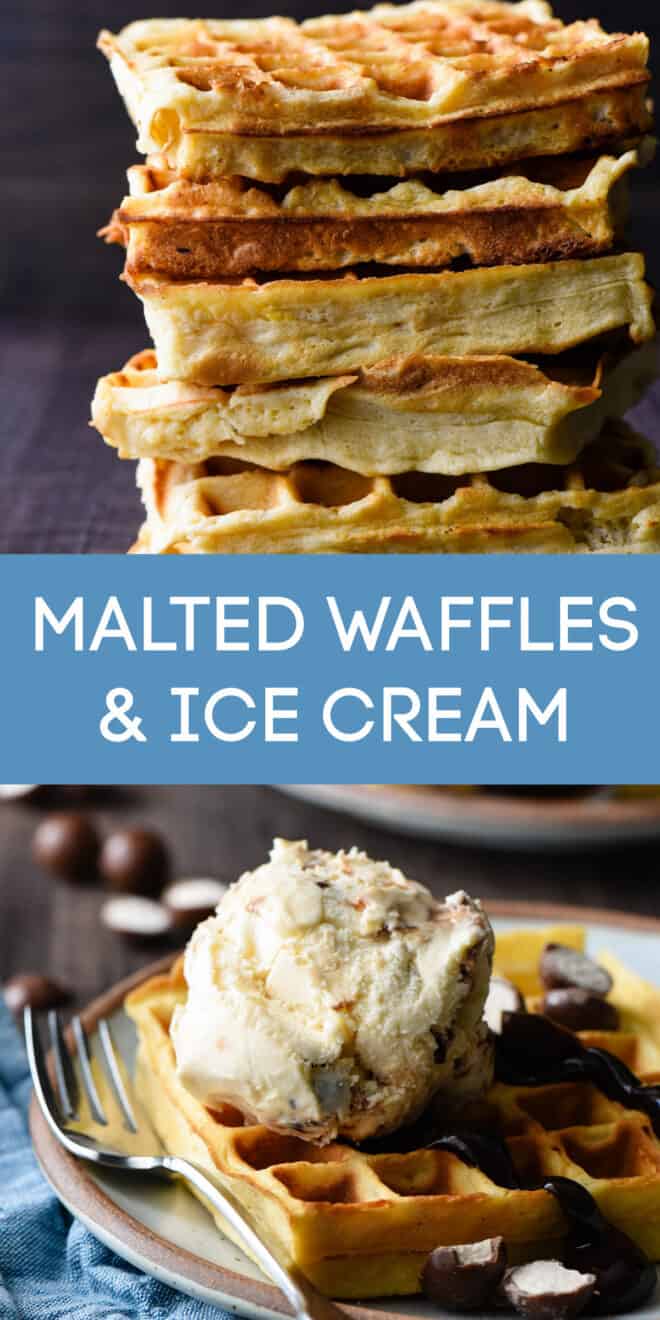 Collage of images of waffles and waffles topped with ice cream with overlay: MALTED WAFFLES & ICE CREAM.