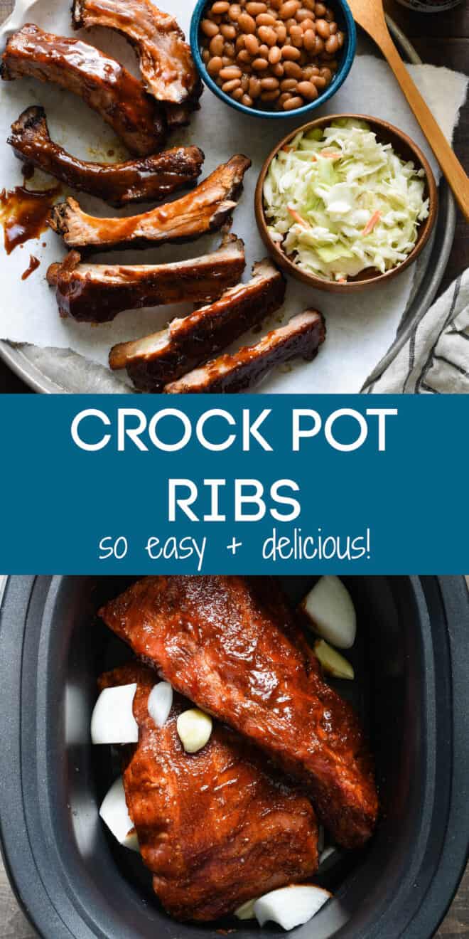 Collage of images of ribs going into crock pot and finished ribs on serving plate with side dishes, with overlay: CROCK POT RIBS so easy + delicious!