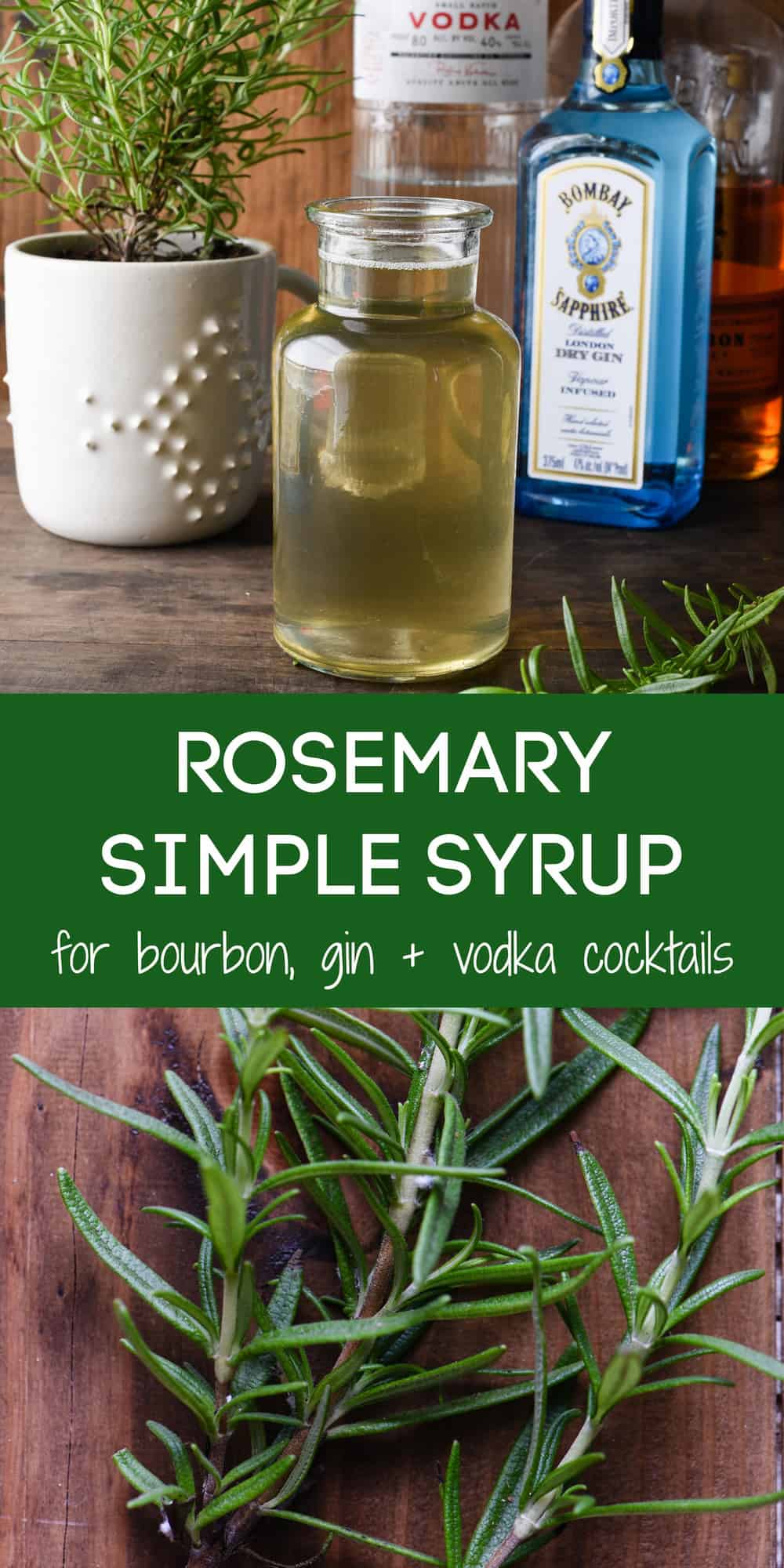 Collage of images of fresh rosemary and rosemary simple syrup with overlay: ROSEMARY SIMPLE SYRUP for bourbon, gin + vodka cocktails